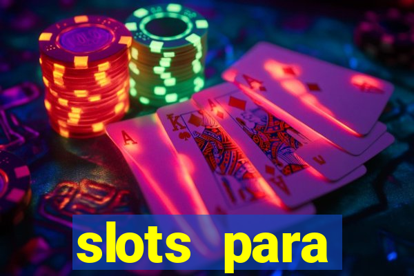 slots para m谩quinas de frutas