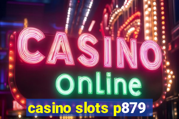 casino slots p879