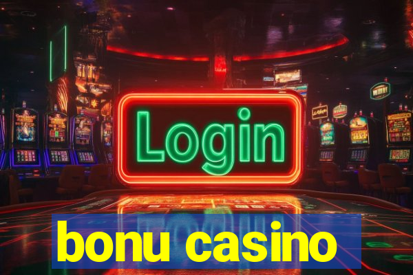 bonu casino