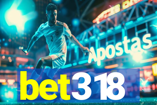 bet318