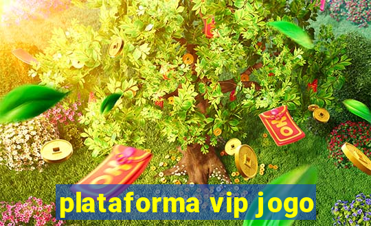 plataforma vip jogo