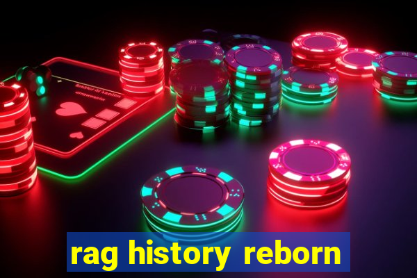 rag history reborn