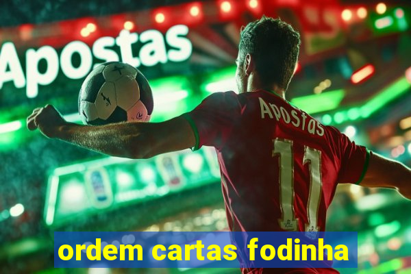 ordem cartas fodinha