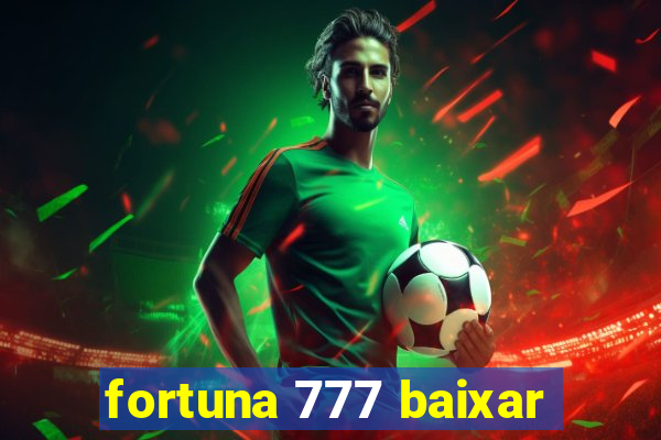 fortuna 777 baixar