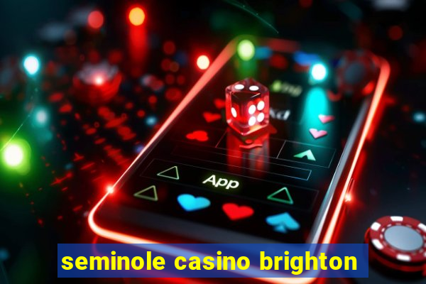 seminole casino brighton