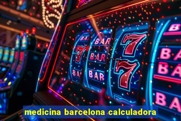 medicina barcelona calculadora