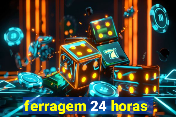 ferragem 24 horas