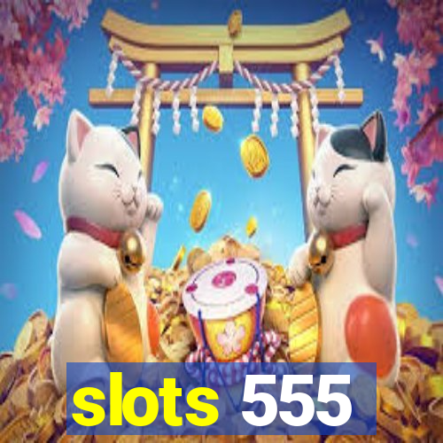 slots 555