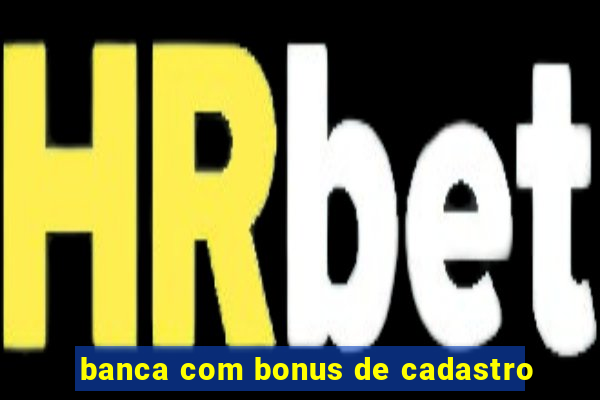 banca com bonus de cadastro