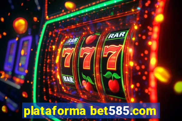 plataforma bet585.com