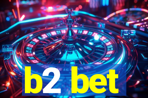 b2 bet