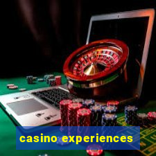 casino experiences