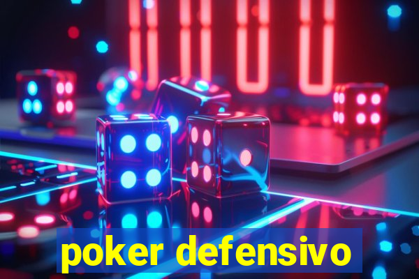 poker defensivo