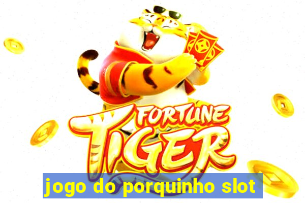 jogo do porquinho slot