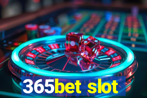 365bet slot