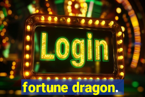 fortune dragon.