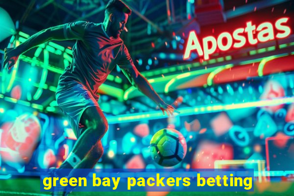 green bay packers betting