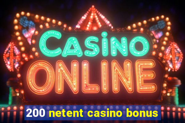 200 netent casino bonus