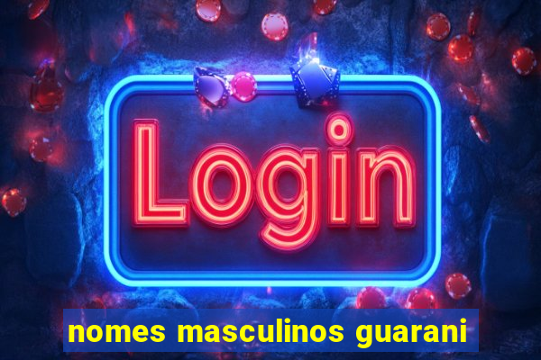 nomes masculinos guarani