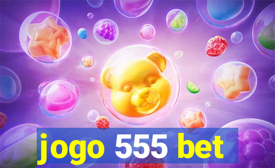 jogo 555 bet