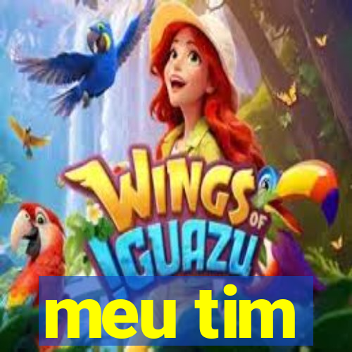 meu tim