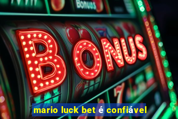 mario luck bet é confiável