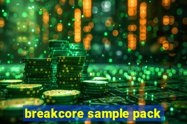 breakcore sample pack