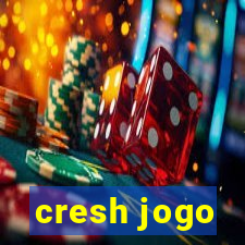 cresh jogo