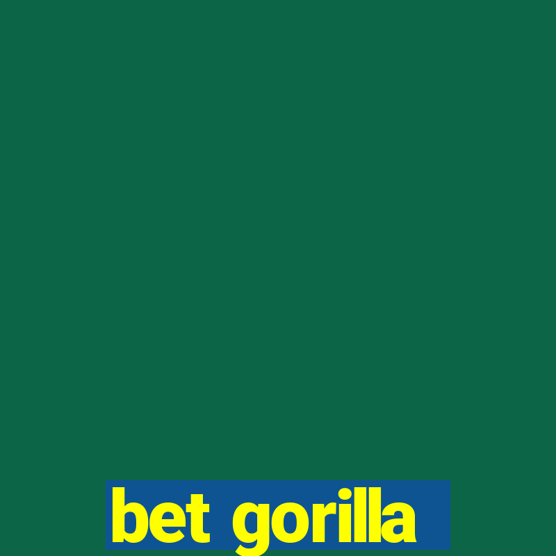 bet gorilla