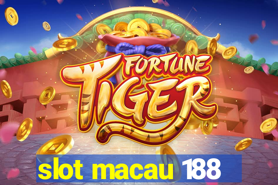 slot macau 188