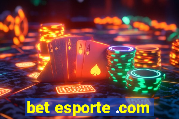 bet esporte .com