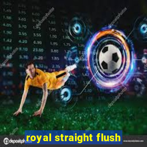 royal straight flush