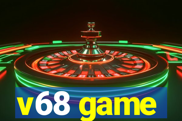 v68 game