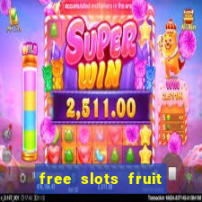 free slots fruit machines play