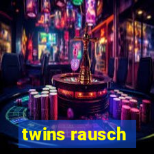 twins rausch