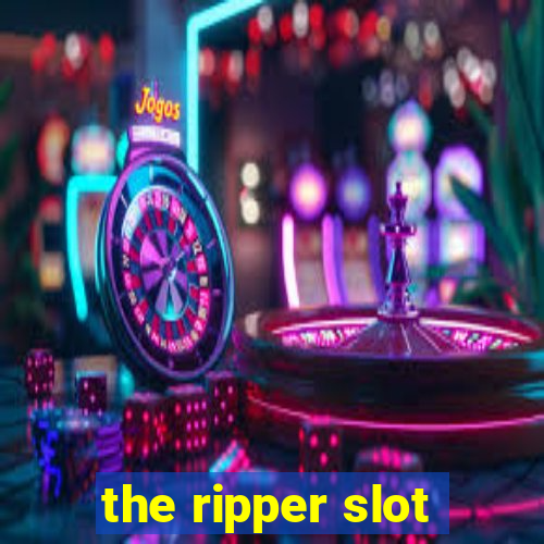 the ripper slot