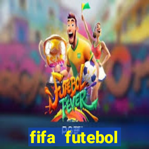 fifa futebol dinheiro infinito