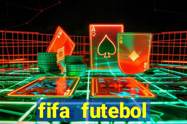 fifa futebol dinheiro infinito