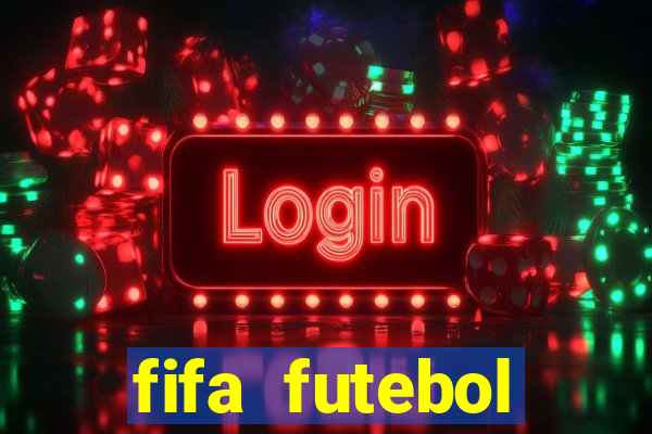 fifa futebol dinheiro infinito