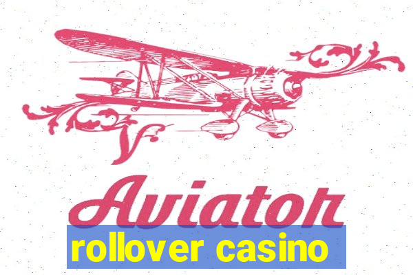 rollover casino