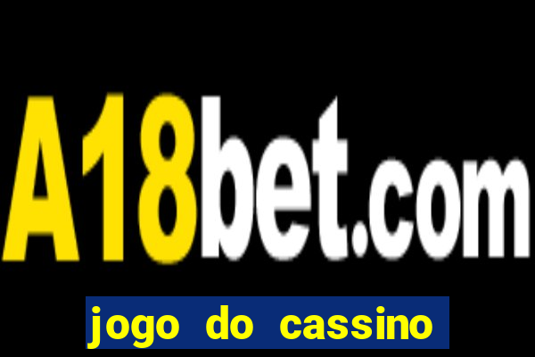 jogo do cassino para ganhar dinheiro