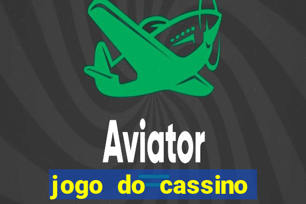 jogo do cassino para ganhar dinheiro