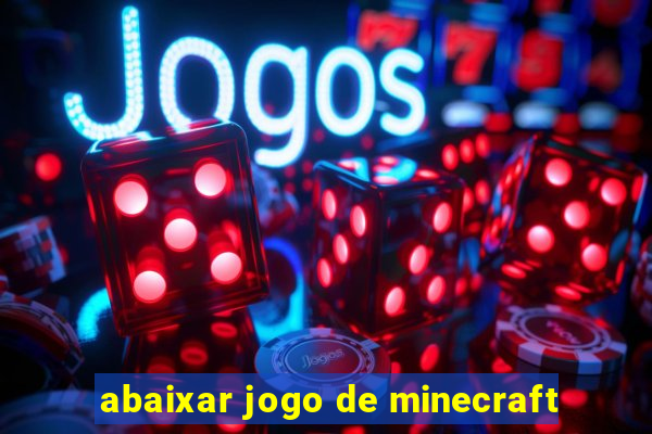 abaixar jogo de minecraft