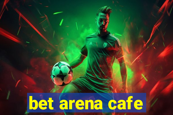 bet arena cafe