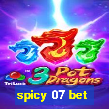 spicy 07 bet