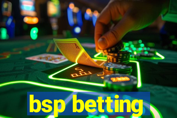 bsp betting