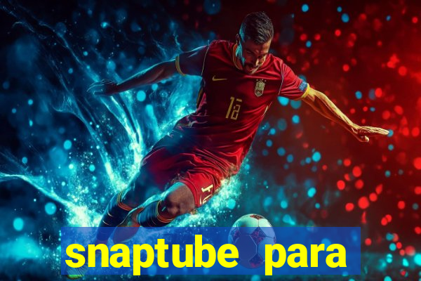 snaptube para windows 7