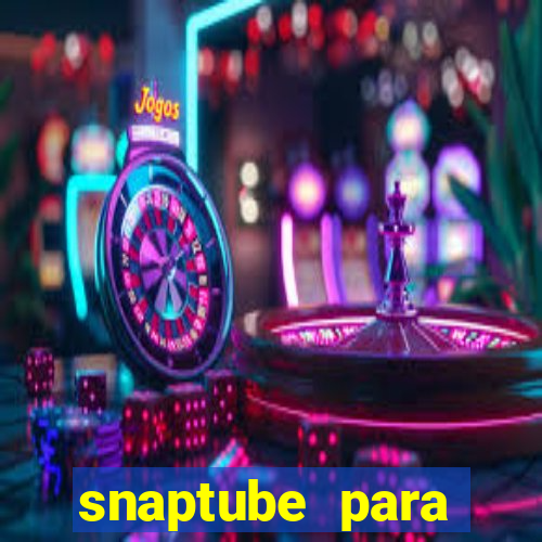 snaptube para windows 7