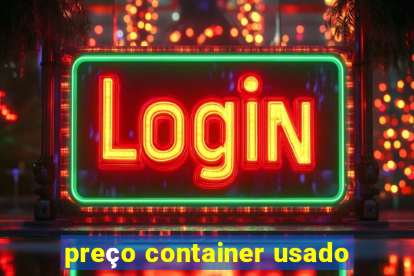 preço container usado