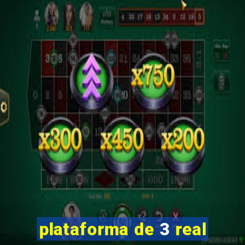 plataforma de 3 real